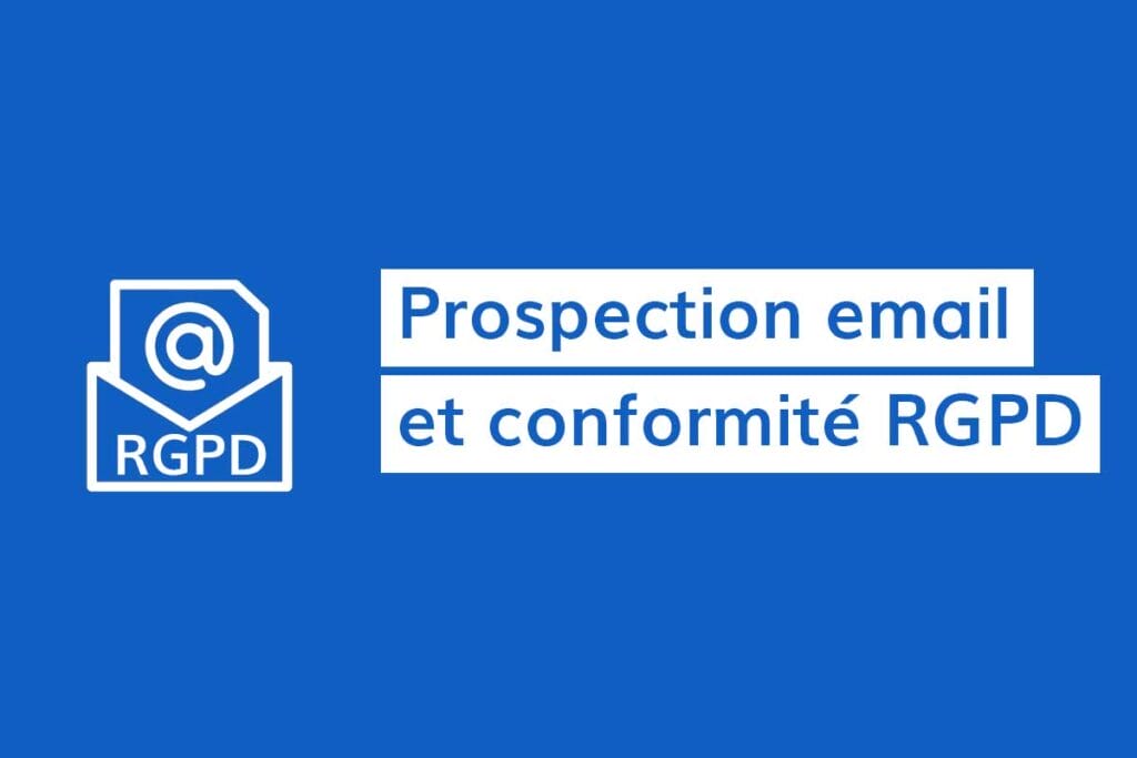 comment etre conformite rgpd mail 1 Prospection email et conformité RGPD